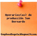 Operarios(as) de producción San Bernardo