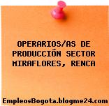 OPERARIOS/AS DE PRODUCCIÓN SECTOR MIRAFLORES, RENCA