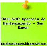 (RPU-578) Operario de Mantenimiento – San Ramon