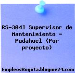 RS-304] Supervisor de Mantenimiento – Pudahuel (Por proyecto)