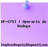UF-275] | Operario de Bodega