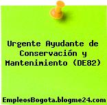 Urgente Ayudante de Conservación y Mantenimiento (DE82)
