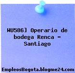 WU586] Operario de bodega Renca – Santiago