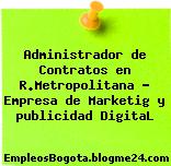 Administrador de Contratos en R.Metropolitana – Empresa de Marketig y publicidad DigitaL