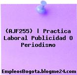 (AJF255) | Practica Laboral Publicidad O Periodismo