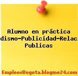Alumno en práctica Periodismo-Publicidad-Relaciones Publicas