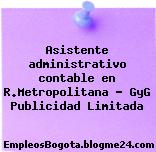Asistente administrativo contable en R.Metropolitana – GyG Publicidad Limitada