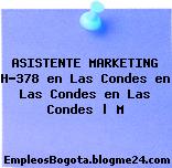 ASISTENTE MARKETING H-378 en Las Condes en Las Condes en Las Condes | M