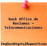 Back Office de Reclamos – Telecomunicaciones