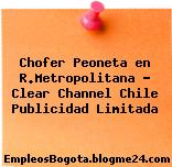 Chofer Peoneta en R.Metropolitana – Clear Channel Chile Publicidad Limitada