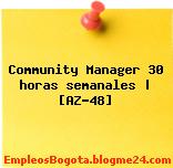 Community Manager 30 horas semanales | [AZ-48]