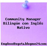 Community Manager Bilingüe con Inglés Nativo