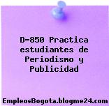 D-850 Practica estudiantes de Periodismo y Publicidad