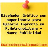 Diseñador Gráfico con experiencia para Agencia Imprenta en R.Metropolitana – Macro Publicidad