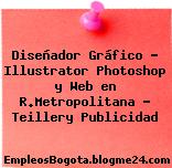 Diseñador Gráfico – Illustrator Photoshop y Web en R.Metropolitana – Teillery Publicidad