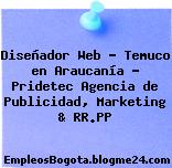 Diseñador Web – Temuco en Araucanía – Pridetec Agencia de Publicidad, Marketing & RR.PP