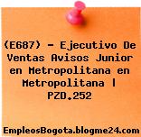 (E687) – Ejecutivo De Ventas Avisos Junior en Metropolitana en Metropolitana | PZD.252