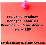 FPW.486 Product Manager Canales Remotos – Providencia en … EAX