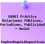 G898] Práctica Relaciones Públicas, Periodismo, Publicidad – Maipú