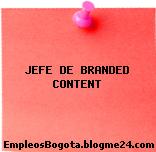 JEFE DE BRANDED CONTENT