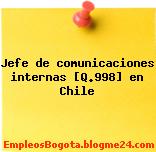 Jefe de comunicaciones internas [Q.998] en Chile
