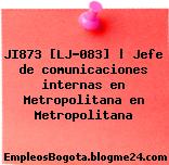 JI873 [LJ-083] | Jefe de comunicaciones internas en Metropolitana en Metropolitana