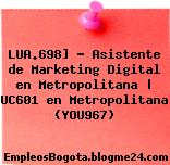 LUA.698] – Asistente de Marketing Digital en Metropolitana | UC601 en Metropolitana (YOU967)