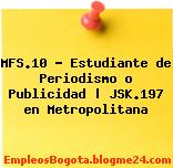 MFS.10 – Estudiante de Periodismo o Publicidad | JSK.197 en Metropolitana