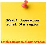 (NY70) Supervisor zonal 5ta region