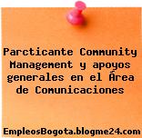 Parcticante Community Management y apoyos generales en el Área de Comunicaciones