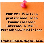 PBD122] Práctica profesional área Comunicaciones Internas & RSE – Periodismo/Publicidad