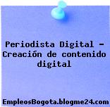 Periodista Digital – Creación de contenido digital