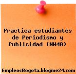 Practica estudiantes de Periodismo y Publicidad (NW40)