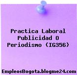Practica Laboral Publicidad O Periodismo (IG356)