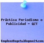 Práctica Periodismo o Publicidad – QZT
