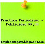 Práctica Periodismo – Publicidad RR.HH