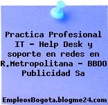 Practica Profesional IT – Help Desk y soporte en redes en R.Metropolitana – BBDO Publicidad Sa