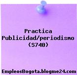 Practica Publicidad/periodismo (S740)