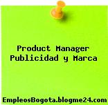 Product Manager Publicidad y Marca