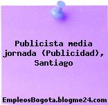 Publicista media jornada (Publicidad), Santiago