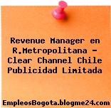 Revenue Manager en R.Metropolitana – Clear Channel Chile Publicidad Limitada