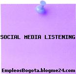 SOCIAL MEDIA LISTENING