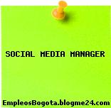 SOCIAL MEDIA MANAGER