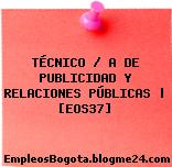 TÉCNICO / A DE PUBLICIDAD Y RELACIONES PÚBLICAS | [EOS37]