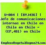 U-004 | [BYJ436] | Jefe de comunicaciones internas en Chile en Chile en Chile – (EP.481) en Chile