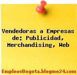 Vendedoras a Empresas de: Publicidad, Merchandising, Web