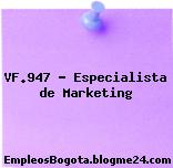 VF.947 – Especialista de Marketing