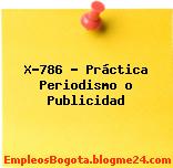 X-786 – Práctica Periodismo o Publicidad