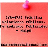 (YS-478) Práctica Relaciones Públicas, Periodismo, Publicidad – Maipú