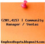 (ZNV.415) | Community Manager / Ventas